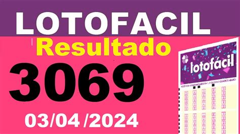 lotofácil concurso 3069 - foco loterias resultado 3069